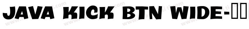 Java Kick BTN Wide字体转换